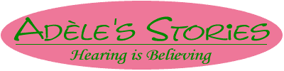 Adèle's Stories - Hearing is Believing